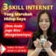 Miliki 3 skill internet ini agar hidupmu berubah